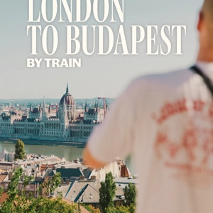 London to Budapest by Train Tour
