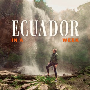 Ecuador in a Week Tour