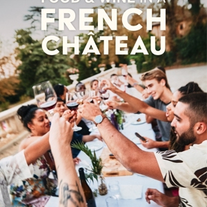 Food & Wine in a French Chateau Tour