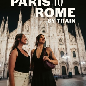 Paris to Rome by Train Tour