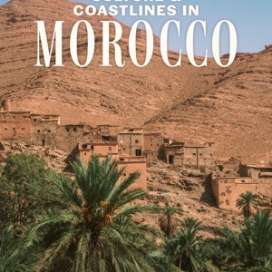 Culture and Coastlines in Morocco Tour